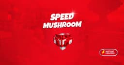 Speed Mushroom