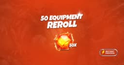 50 Equipment Reroll