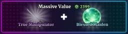 True Manipulator + Blessed Maiden