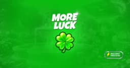 More Luck