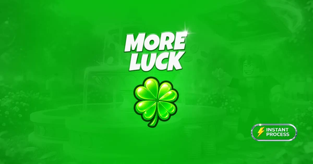 More Luck