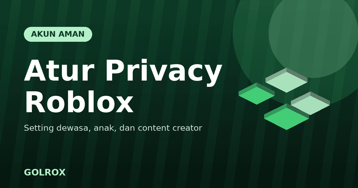 Cara Atur Privacy Roblox 2026: Akun Aman & Anak