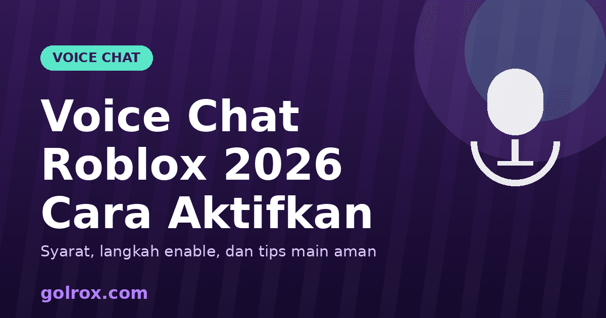 Voice Chat Roblox 2026: Cara Aktifkan, Syarat & Aman