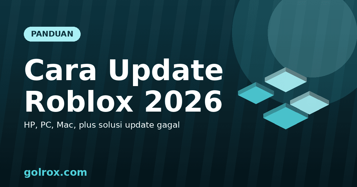Cara Update Roblox 2026: HP, PC, Mac, & Solusi Gagal