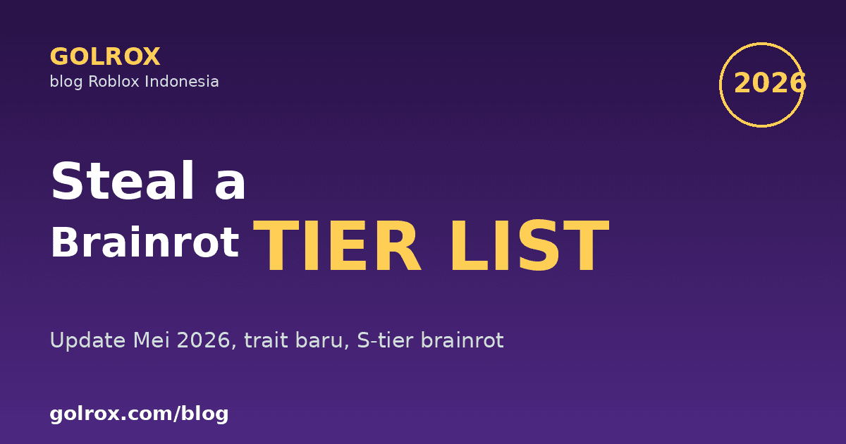 Update Steal a Brainrot Mei 2026: Tier List Roblox Terbaru