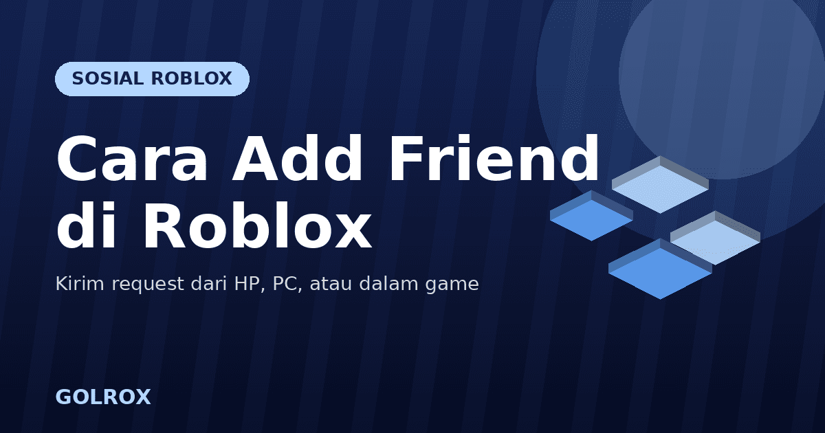 Cara Add Friend di Roblox 2026: HP, PC, & Tips