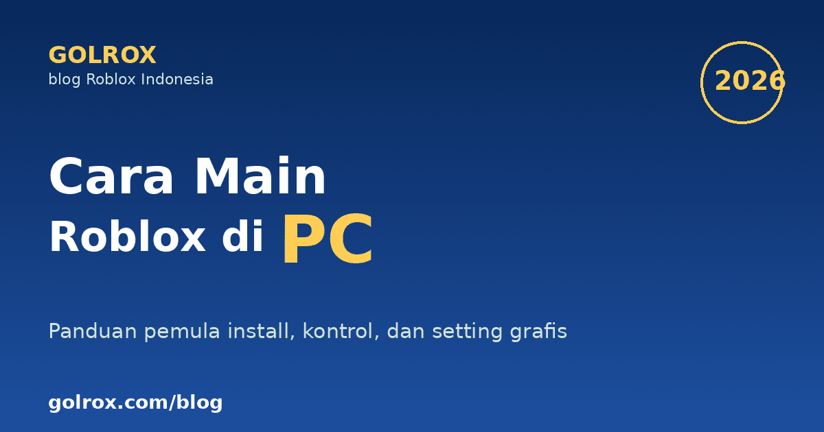 Cara Main Roblox di PC 2026: Panduan Lengkap Pemula