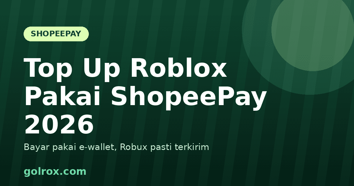 Cara Top Up Roblox Pakai ShopeePay 2026: Panduan Cepat