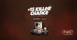 +15 Killer Chance